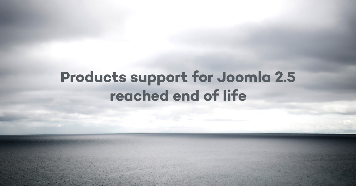Products support for Joomla 2.5 reached end of life