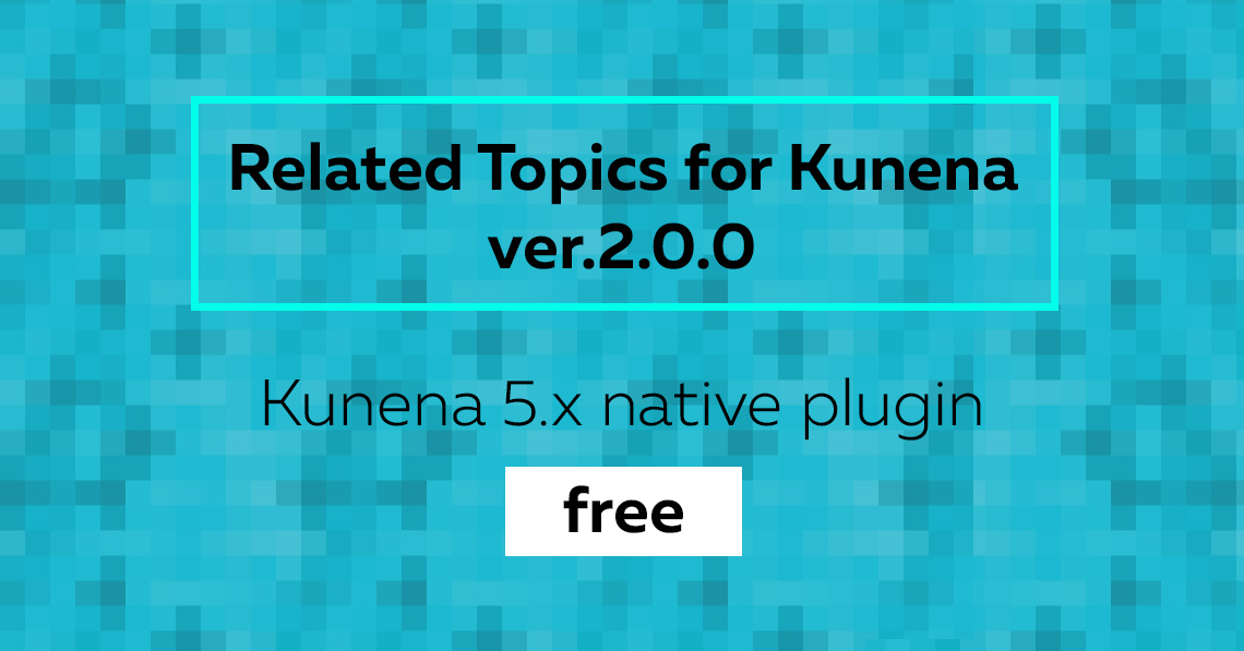 Related Topics for Kunena ver. 2.0.0: Kunena 5 compatible and free